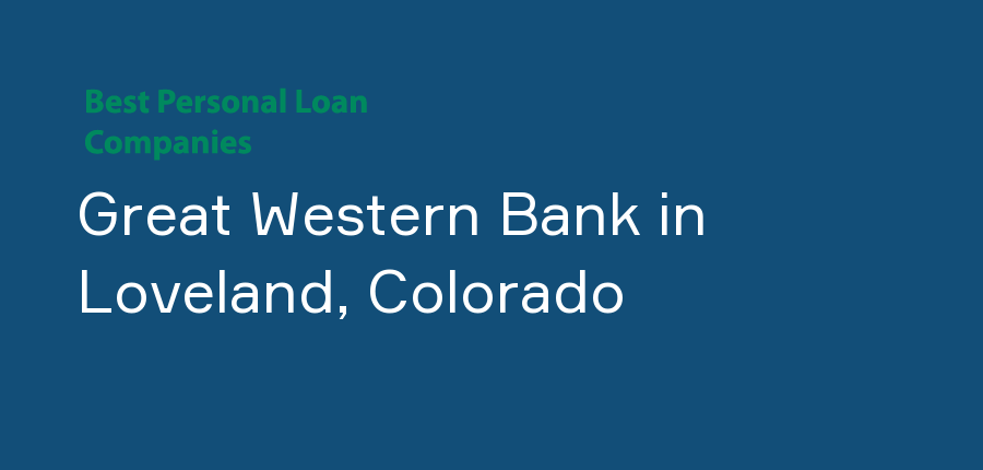 Great Western Bank in Colorado, Loveland