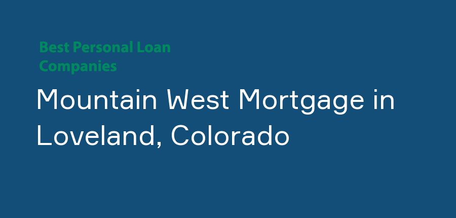Mountain West Mortgage in Colorado, Loveland