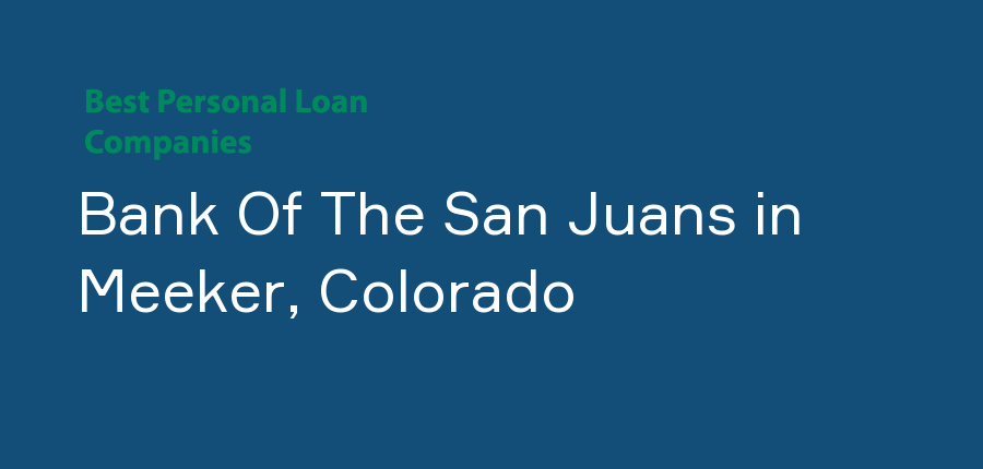 Bank Of The San Juans in Colorado, Meeker