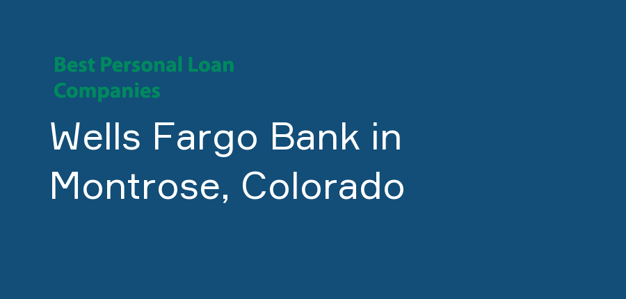 Wells Fargo Bank in Colorado, Montrose