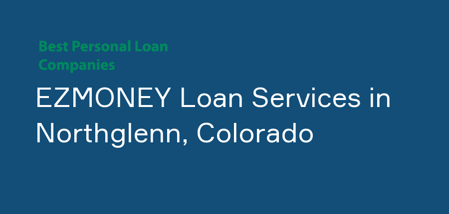 EZMONEY Loan Services in Colorado, Northglenn