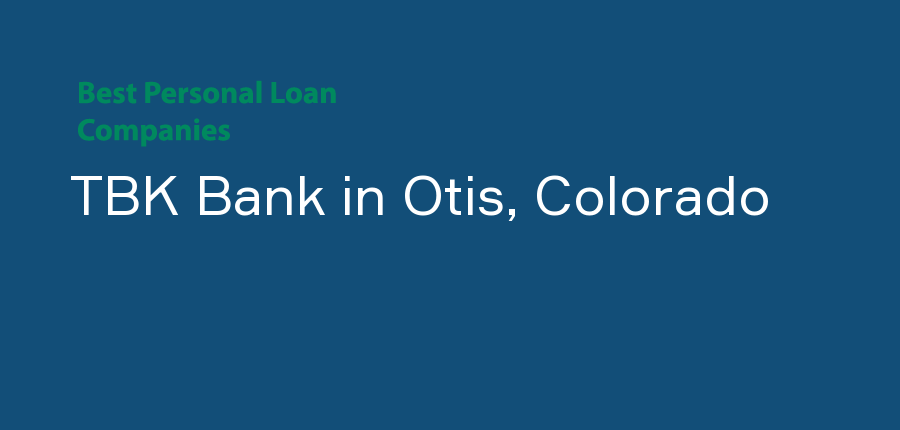 TBK Bank in Colorado, Otis