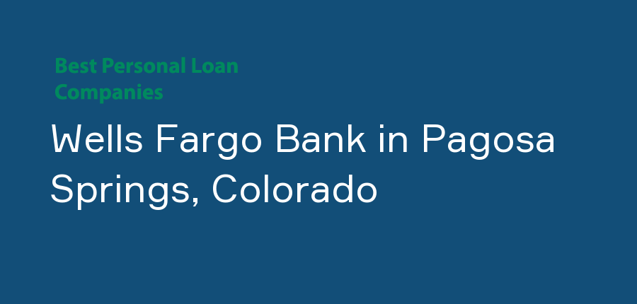 Wells Fargo Bank in Colorado, Pagosa Springs