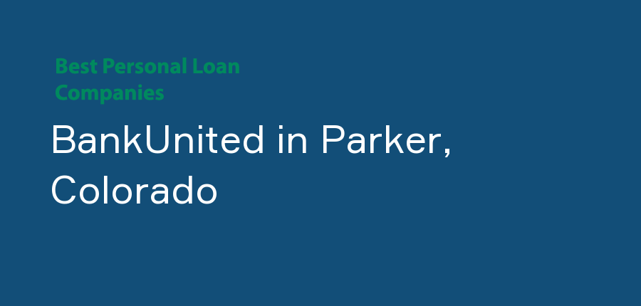 BankUnited in Colorado, Parker