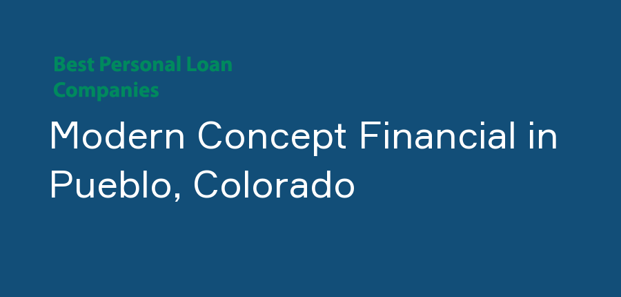 Modern Concept Financial in Colorado, Pueblo