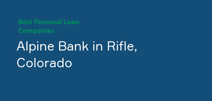 Alpine Bank in Colorado, Rifle