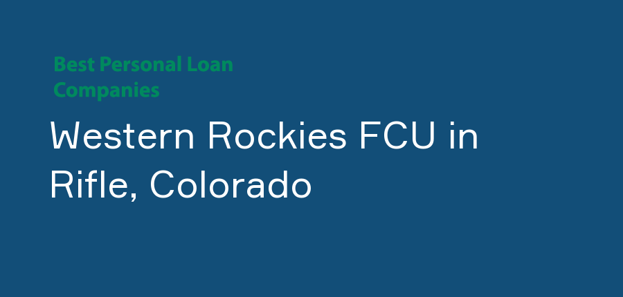 Western Rockies FCU in Colorado, Rifle