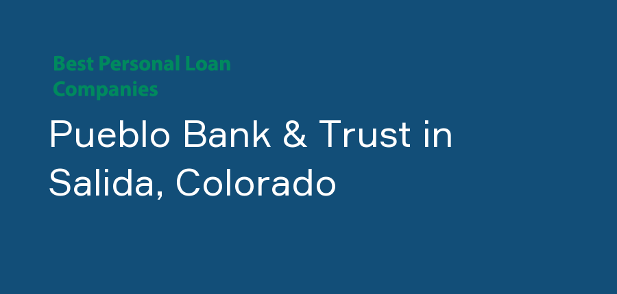 Pueblo Bank & Trust in Colorado, Salida