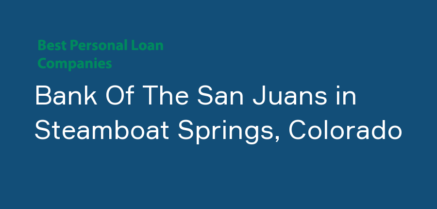 Bank Of The San Juans in Colorado, Steamboat Springs