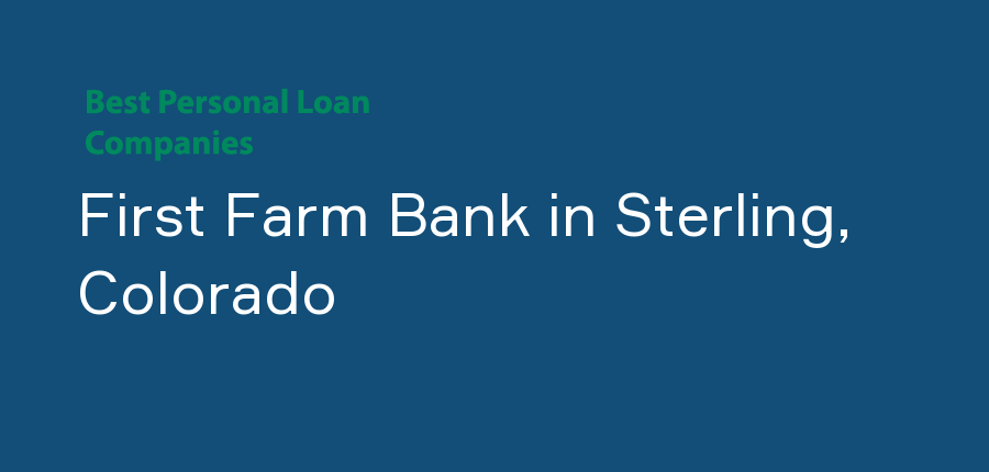 First Farm Bank in Colorado, Sterling