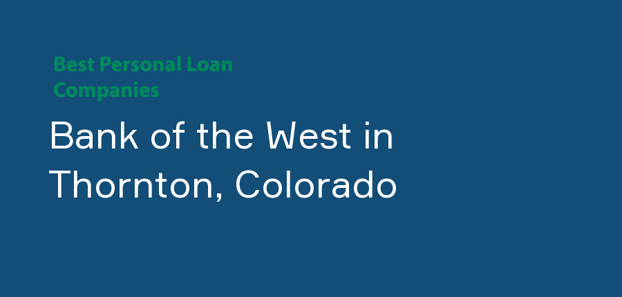 Bank of the West in Colorado, Thornton