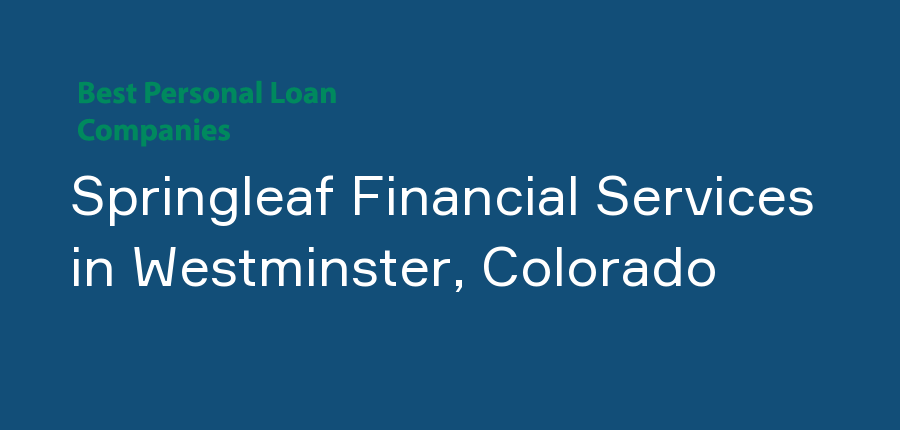 Springleaf Financial Services in Colorado, Westminster