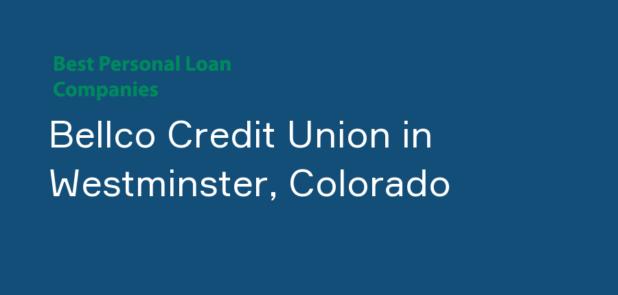 Bellco Credit Union in Colorado, Westminster