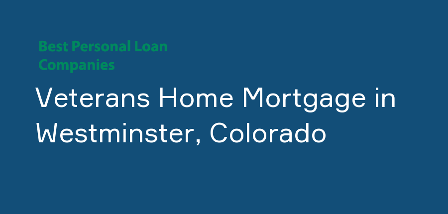 Veterans Home Mortgage in Colorado, Westminster