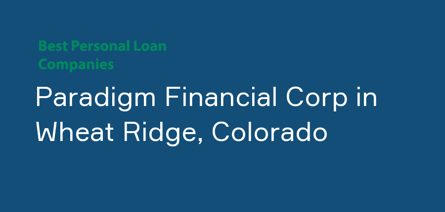 Paradigm Financial Corp in Colorado, Wheat Ridge