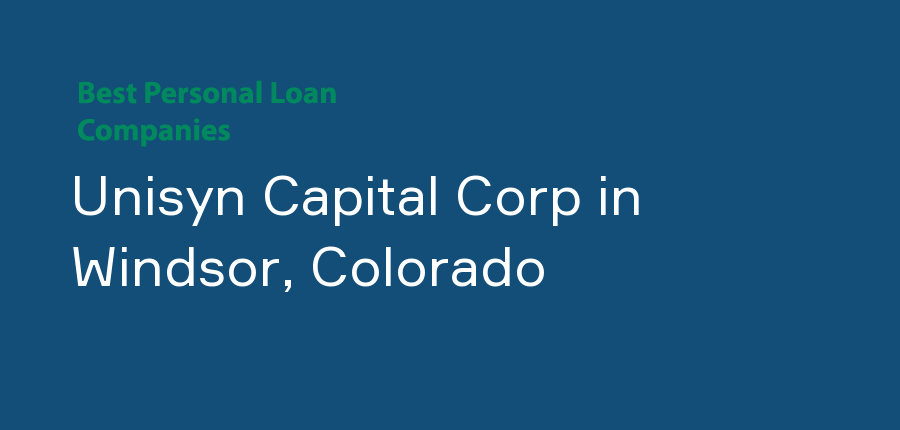 Unisyn Capital Corp in Colorado, Windsor