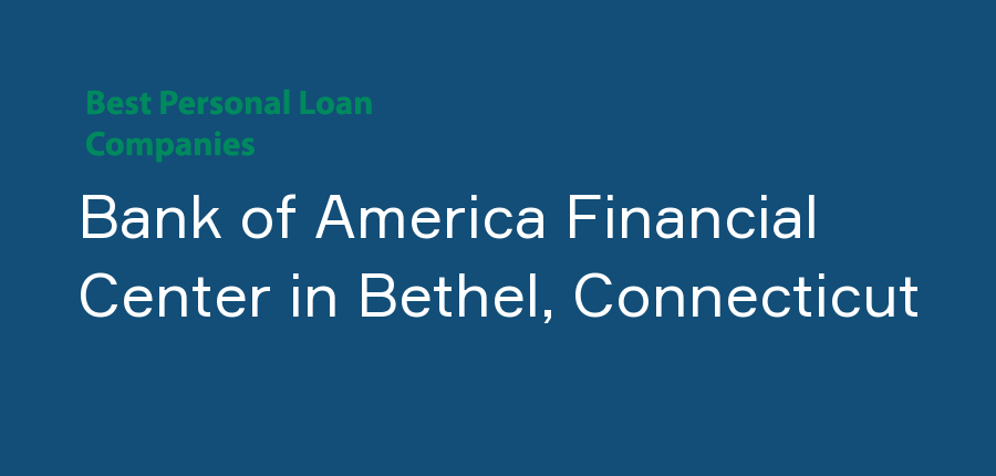 Bank of America Financial Center in Connecticut, Bethel