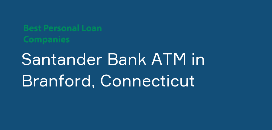 Santander Bank ATM in Connecticut, Branford