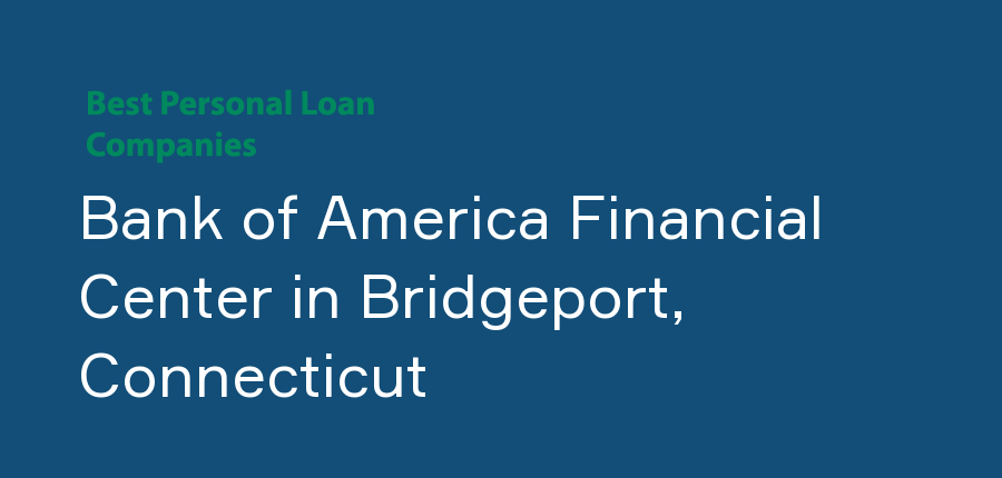 Bank of America Financial Center in Connecticut, Bridgeport