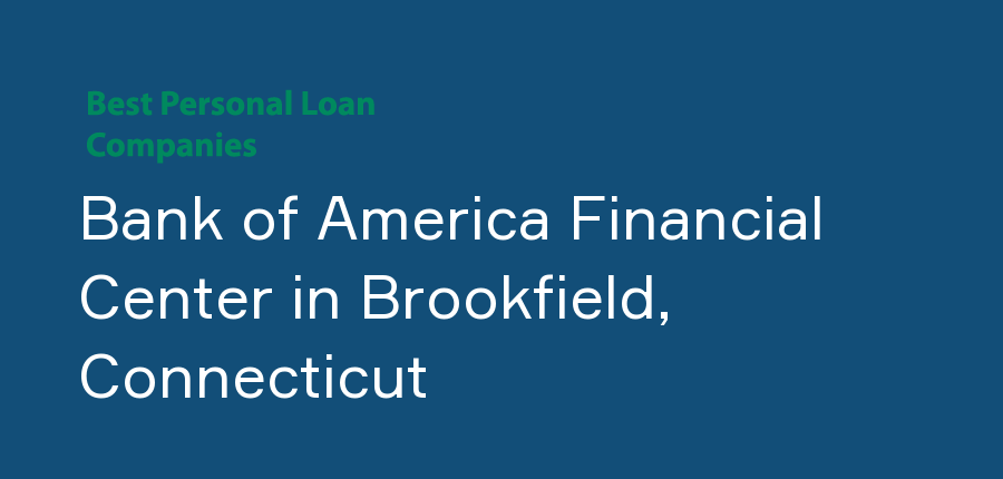 Bank of America Financial Center in Connecticut, Brookfield