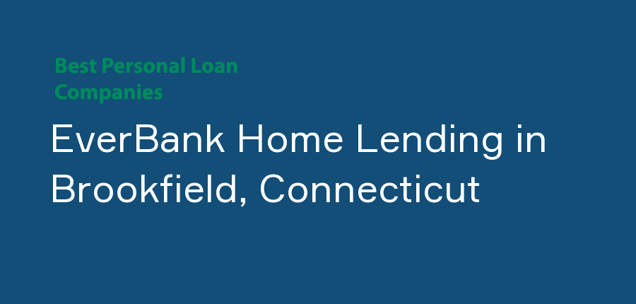 EverBank Home Lending in Connecticut, Brookfield