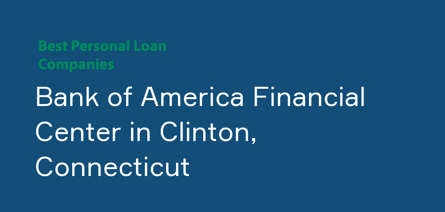 Bank of America Financial Center in Connecticut, Clinton