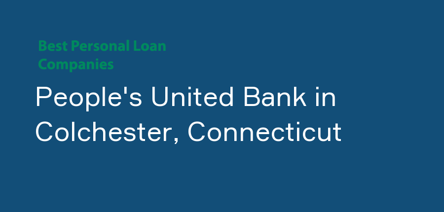 People's United Bank in Connecticut, Colchester