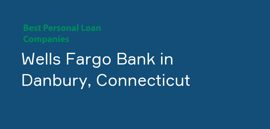 Wells Fargo Bank in Connecticut, Danbury
