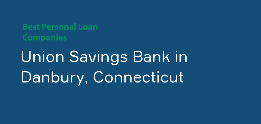 Union Savings Bank in Connecticut, Danbury