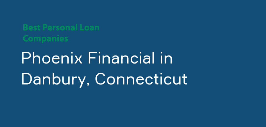 Phoenix Financial in Connecticut, Danbury
