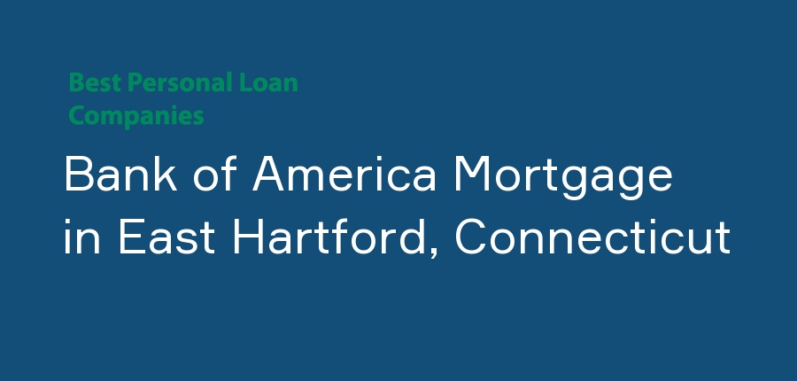 Bank of America Mortgage in Connecticut, East Hartford