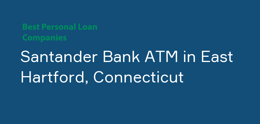 Santander Bank ATM in Connecticut, East Hartford