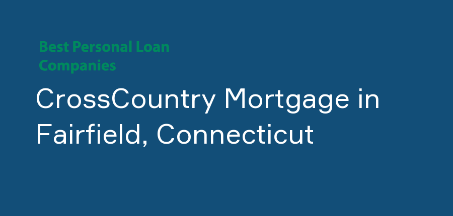 CrossCountry Mortgage in Connecticut, Fairfield