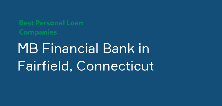 MB Financial Bank in Connecticut, Fairfield