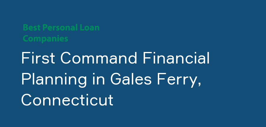 First Command Financial Planning in Connecticut, Gales Ferry