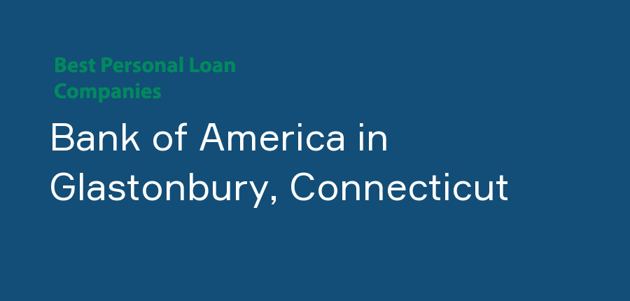 Bank of America in Connecticut, Glastonbury