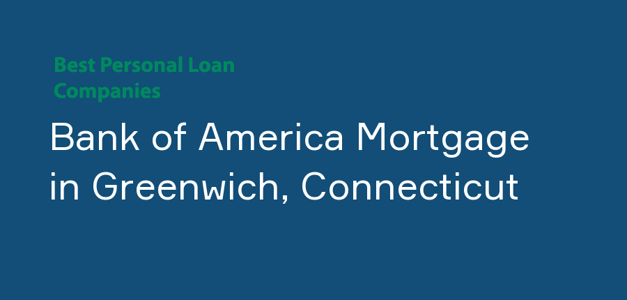 Bank of America Mortgage in Connecticut, Greenwich