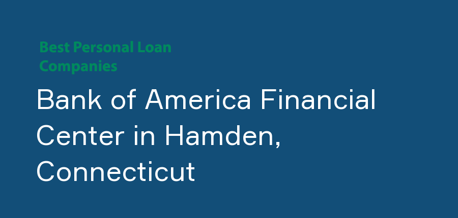 Bank of America Financial Center in Connecticut, Hamden
