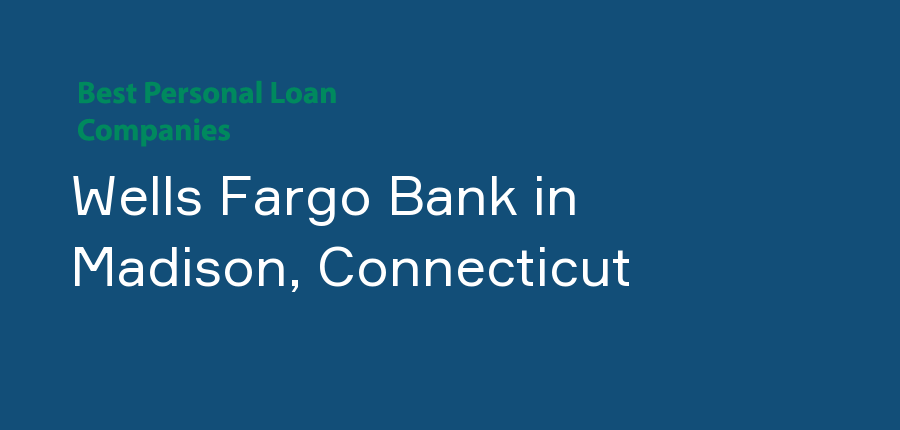 Wells Fargo Bank in Connecticut, Madison