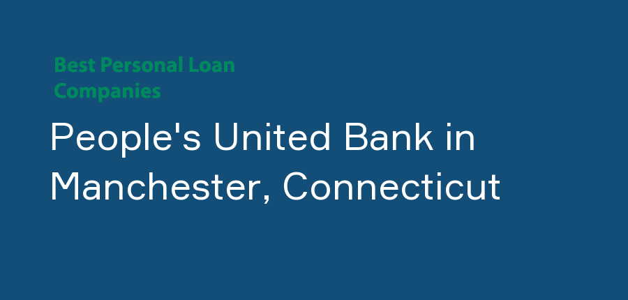 People's United Bank in Connecticut, Manchester