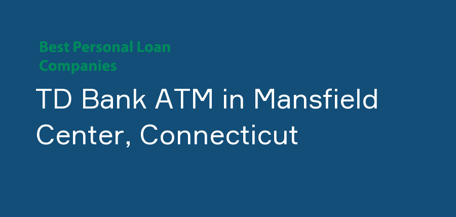 TD Bank ATM in Connecticut, Mansfield Center