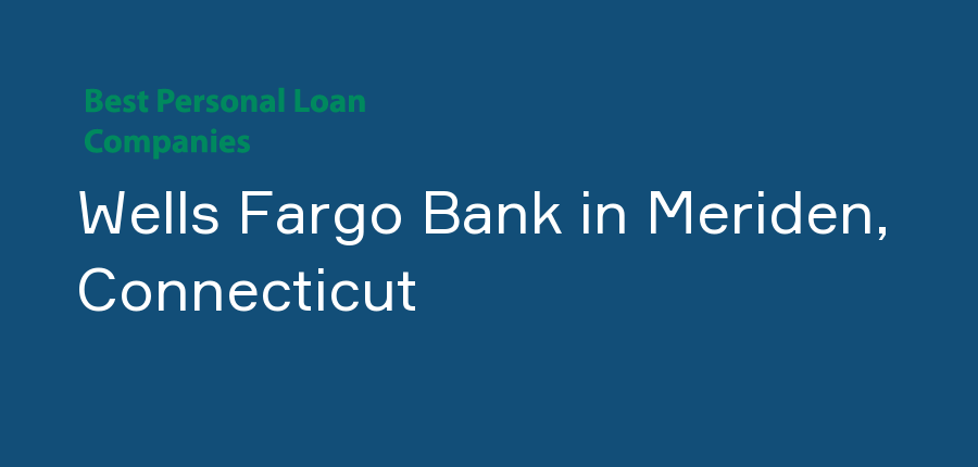 Wells Fargo Bank in Connecticut, Meriden