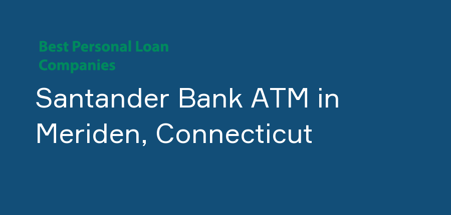 Santander Bank ATM in Connecticut, Meriden