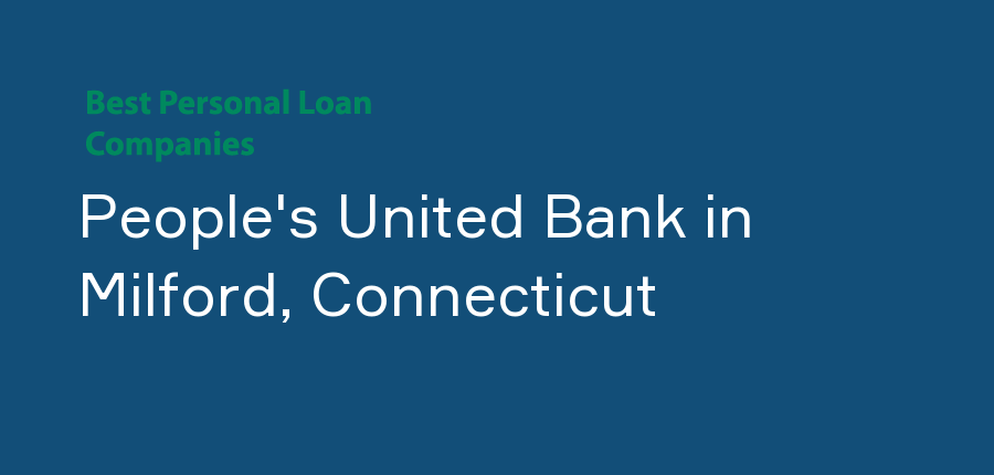 People's United Bank in Connecticut, Milford