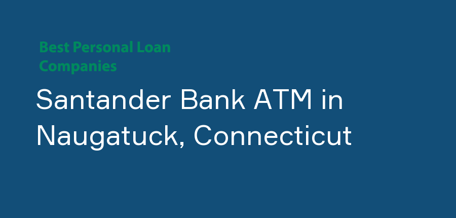 Santander Bank ATM in Connecticut, Naugatuck