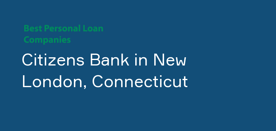 Citizens Bank in Connecticut, New London