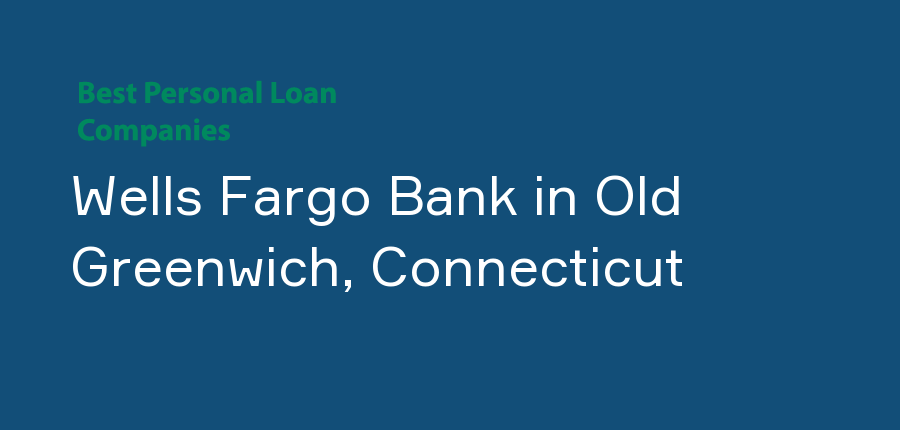 Wells Fargo Bank in Connecticut, Old Greenwich