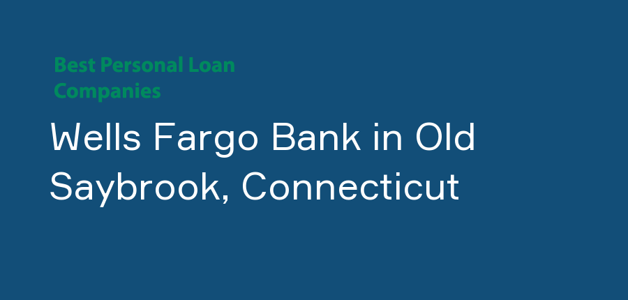Wells Fargo Bank in Connecticut, Old Saybrook