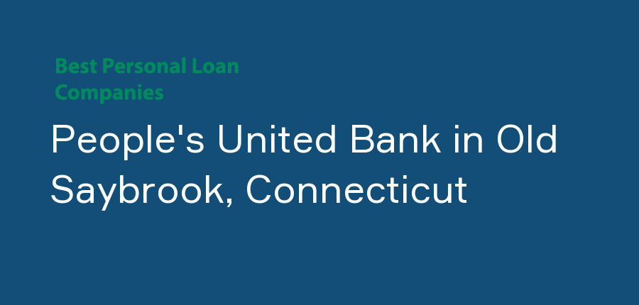 People's United Bank in Connecticut, Old Saybrook
