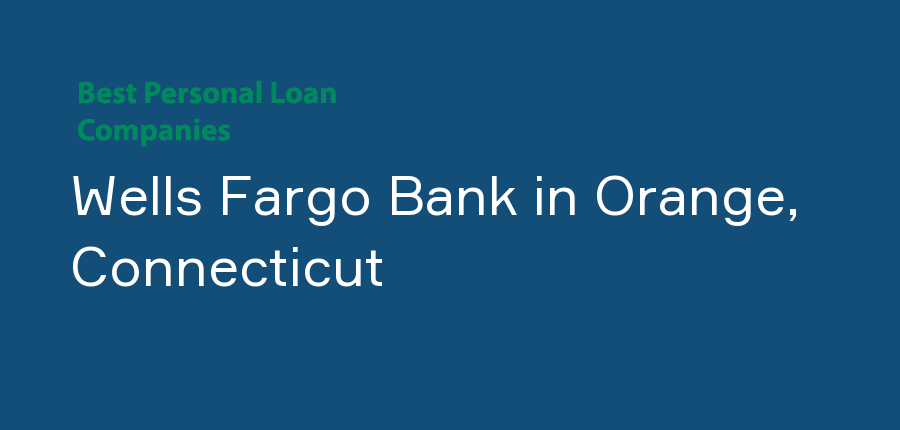 Wells Fargo Bank in Connecticut, Orange